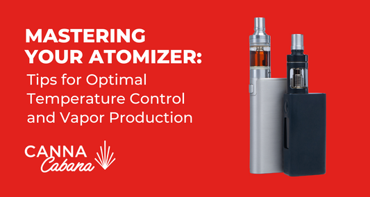 Mastering Your Atomizer: Tips for Optimal Temperature Control and Vapor Production