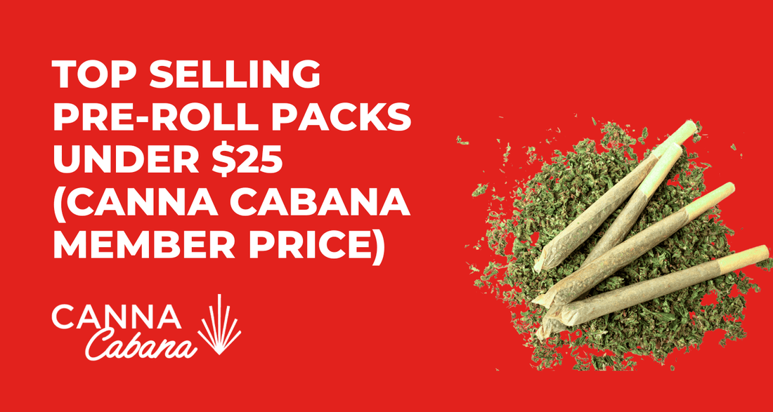Best Pre-Roll Packs Under $25 in Canada: Canna Cabana Member Prices